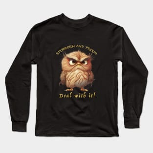 Owl Stubborn Deal With It Cute Adorable Funny Quote Long Sleeve T-Shirt